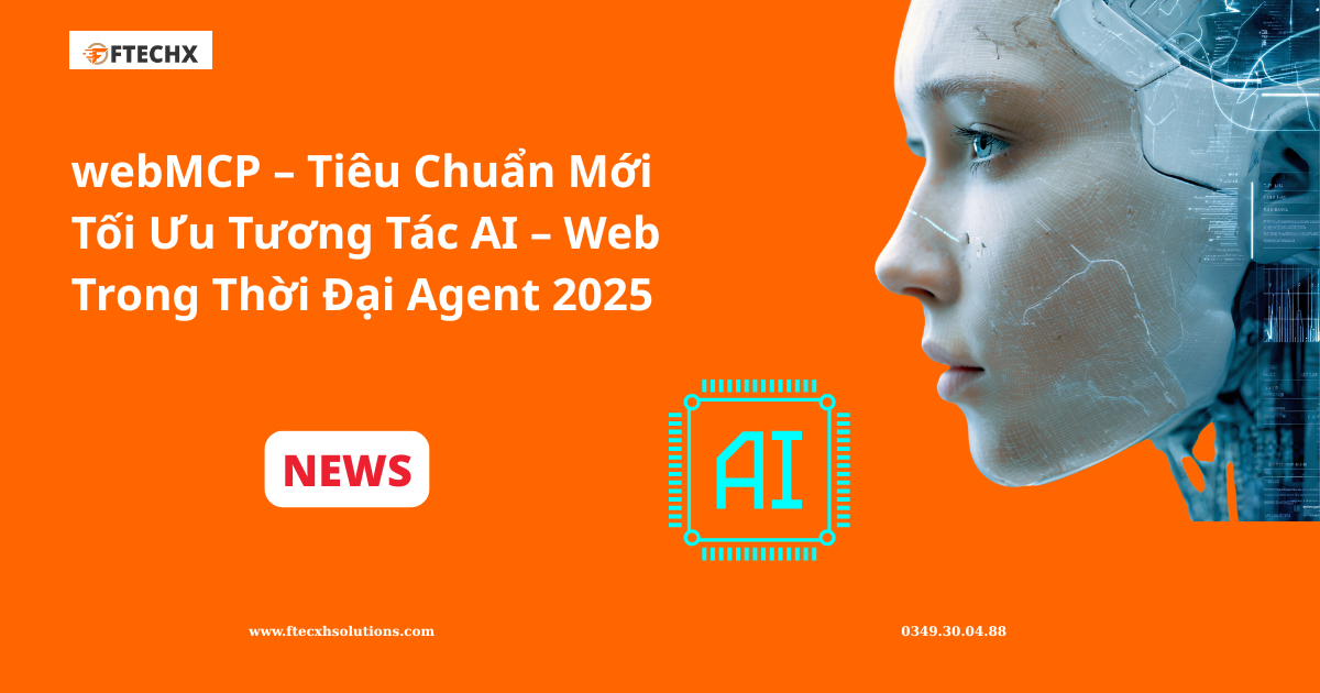webMCP – Tiêu Chuẩn Mới Tối Ưu Tương Tác AI – Web Trong Thời Đại Agent 2025