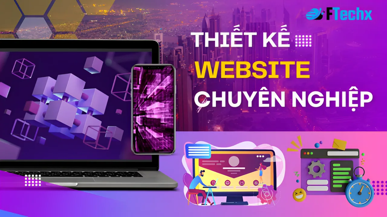 Dịch Vụ Thiết Kế Website Bán Hàng Chuyên Nghiệp Từ FTechx Solutions