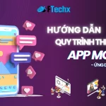 Hướng Dẫn Quy Trình Thiết Kế App Mobile Chi Tiết Từ A - Z