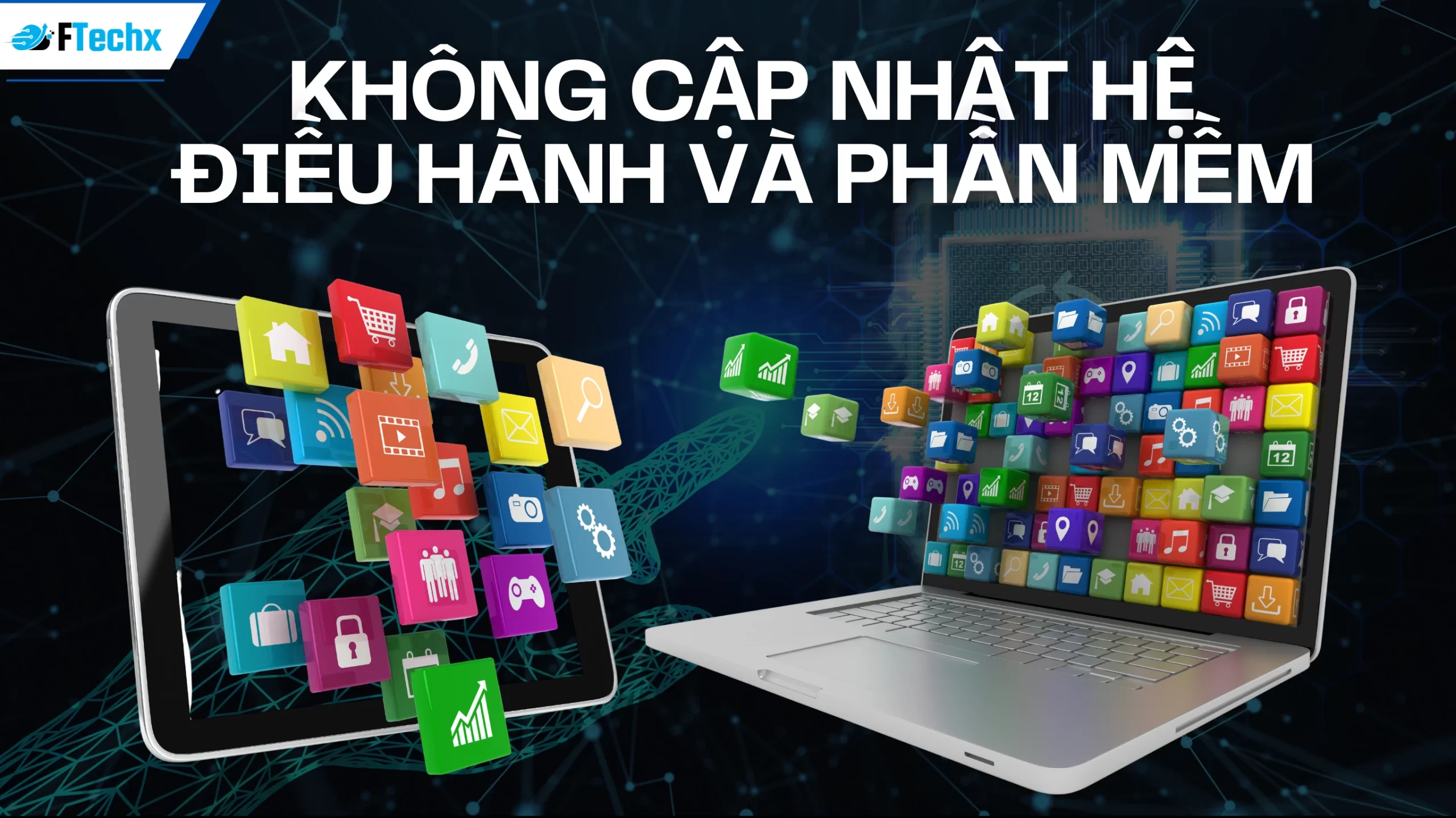 Không cập nhật hệ điều hành và phần mềm