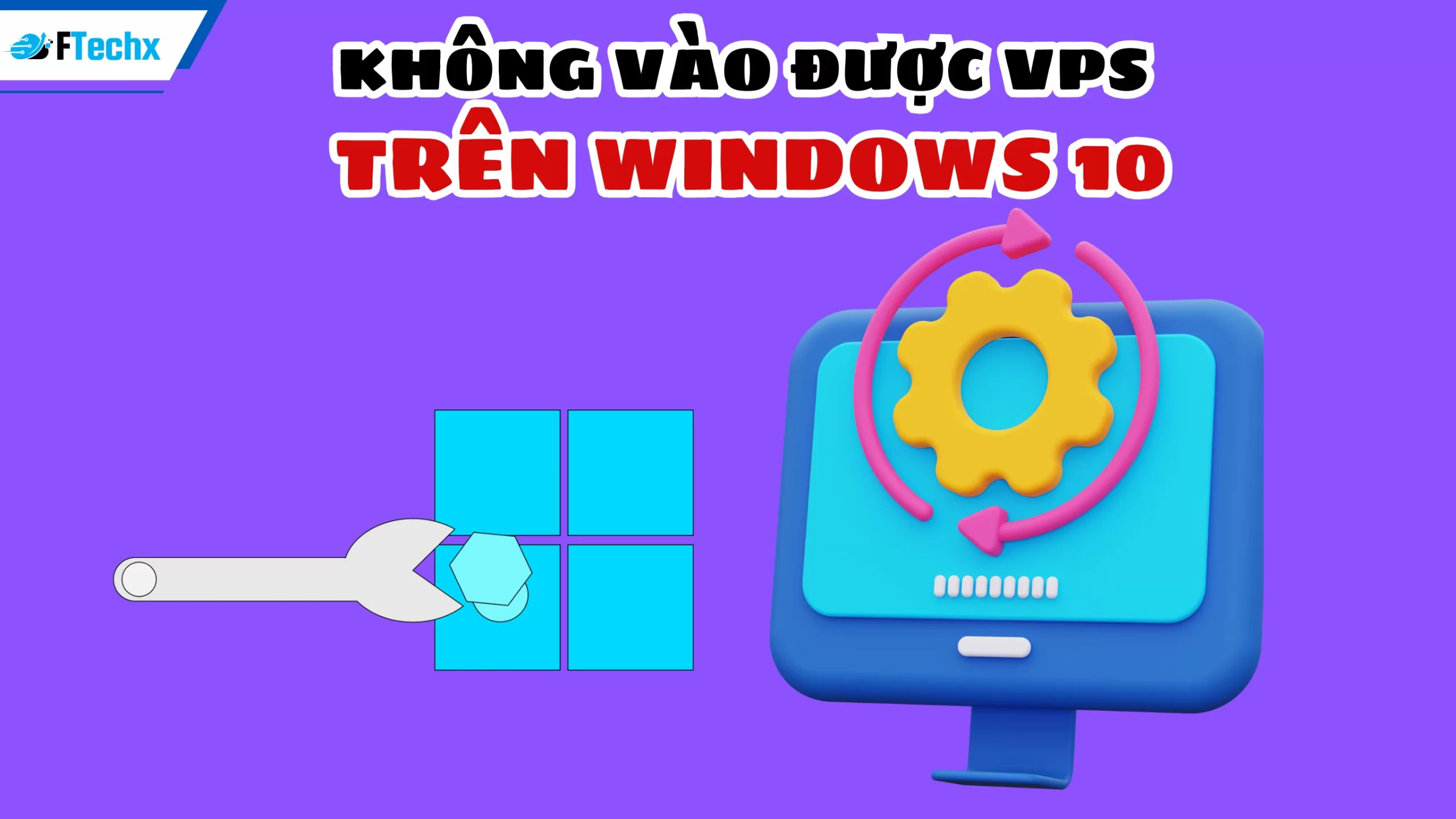 Lỗi VPS không vào được VPS trên Microsoft Windows 10