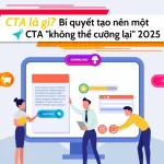 CTA Là Gì? Chìa Khóa Tăng Tỷ Lệ Chuyển Đổi Hiệu Quả [2025]