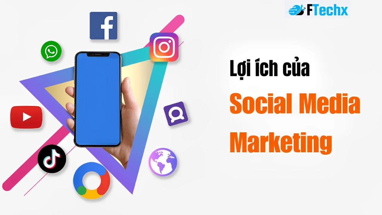 Lợi ích của Social Media Marketing