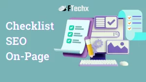 Checklist SEO Onpage 2025: 15 Bước Tối Ưu Chuẩn Google Mới Nhất