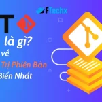 Git là gì? Toàn tập về Hệ Quản Trị Phiên Bản Phổ Biến Nhất 2025