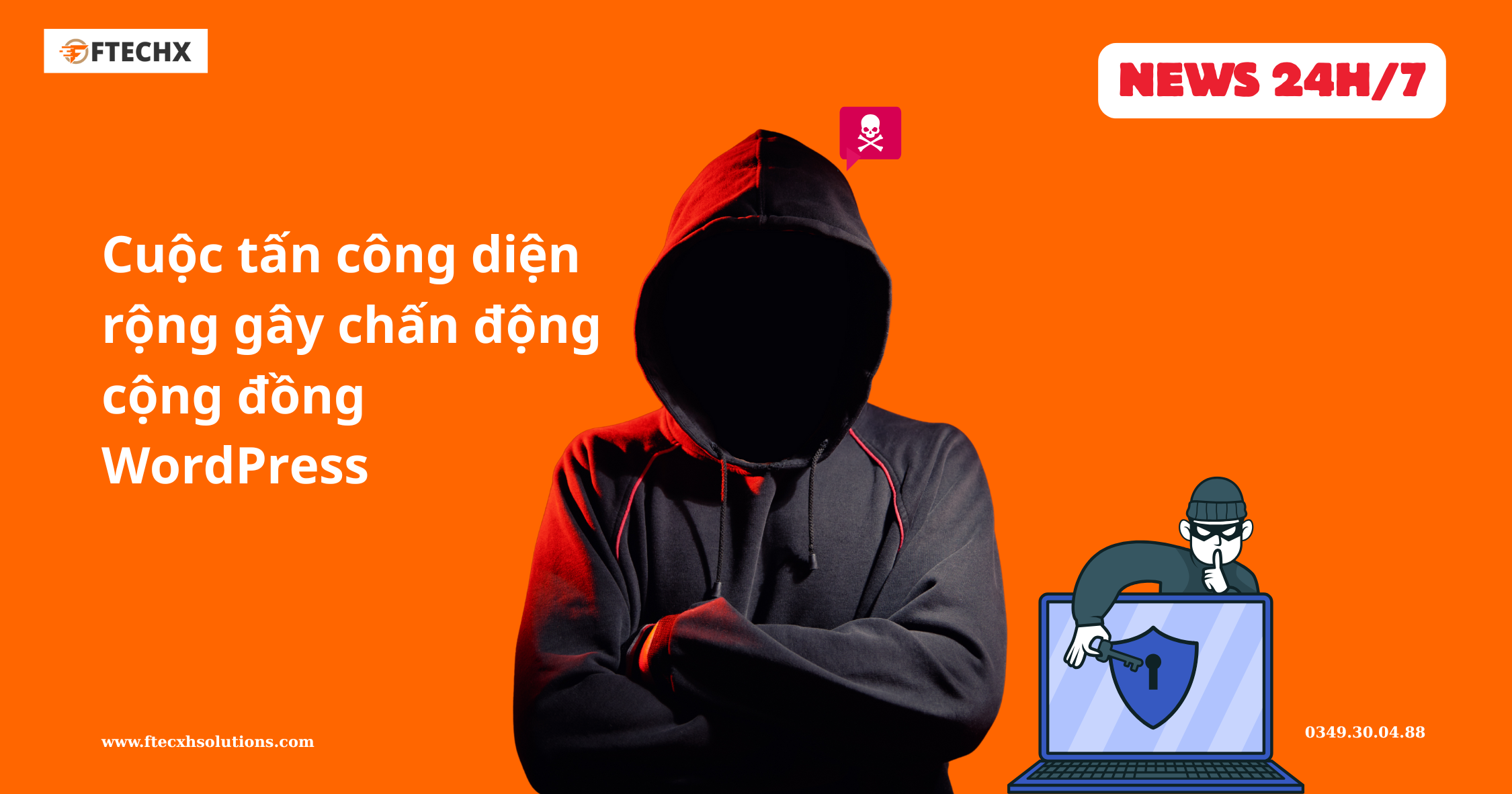 Hacker mở chiến dịch tấn công hàng loạt, khai thác lỗ hổng nghiêm trọng trong plugin WordPress lỗi thời