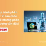 AI trong lập trình phần mềm 2026: Vì sao code ngày càng rẻ nhưng phần mềm chất lượng vẫn đắt?