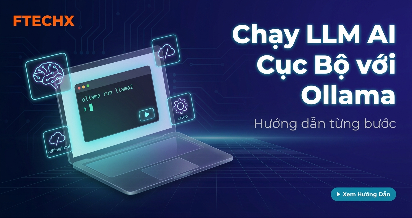 Hướng dẫn sử dụng Ollama để chạy LLM AI local